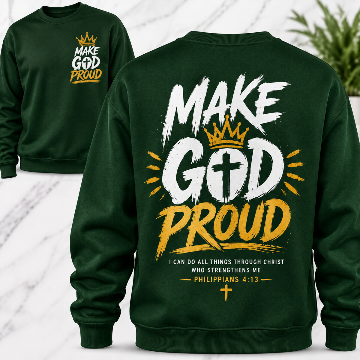 Make God Proud Sweatshirt